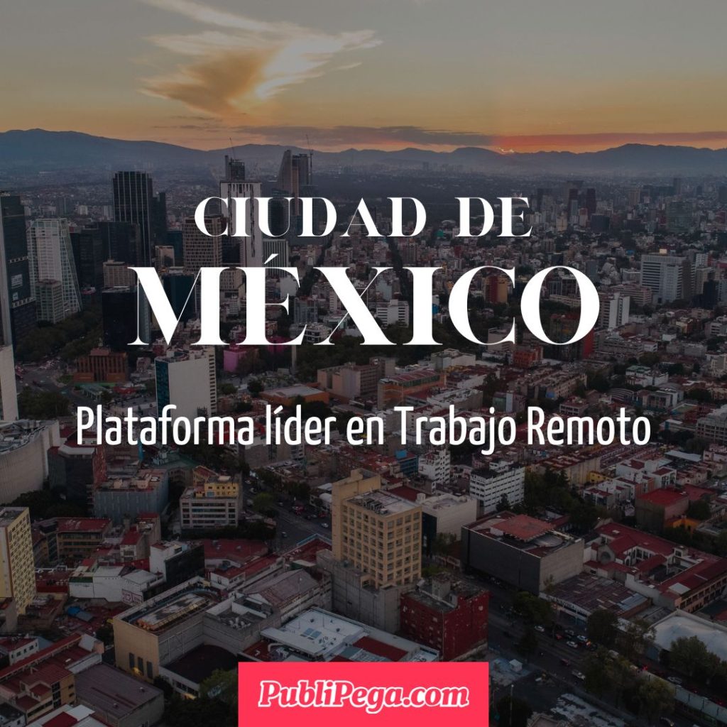 Trabajo Remoto en ciudad de mexico