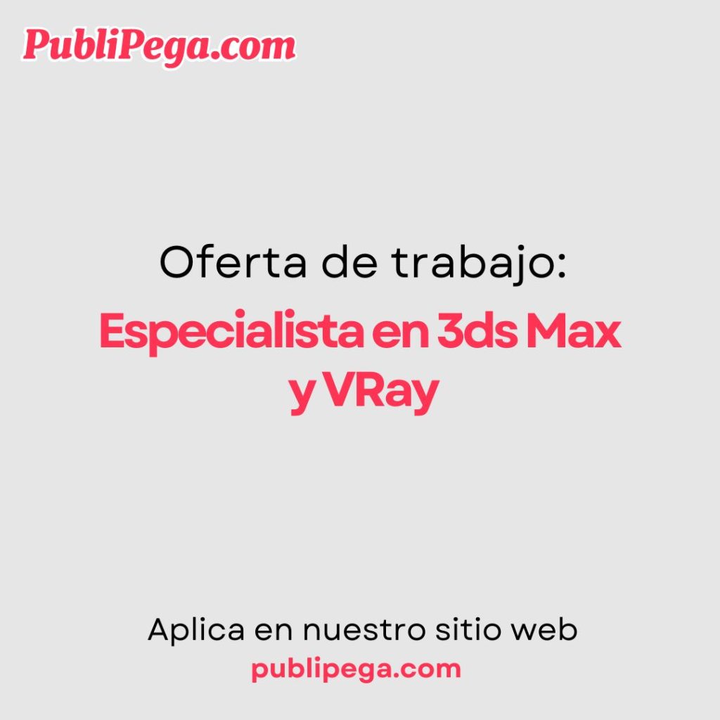 Especialista en 3ds Max y VRay