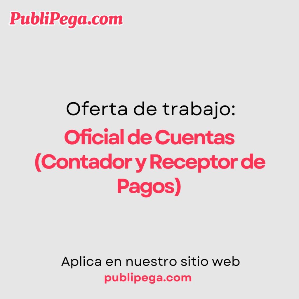 Oficial de Cuentas (Contador y Receptor de Pagos)