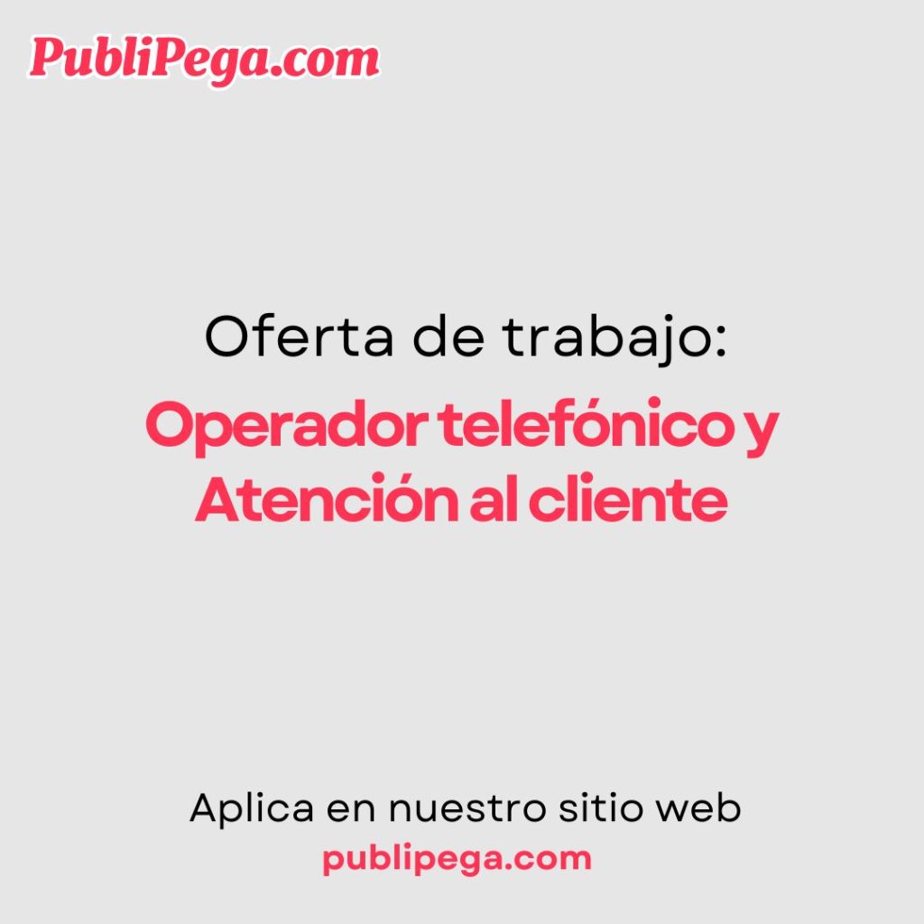 Operador telefónico y Atención al cliente