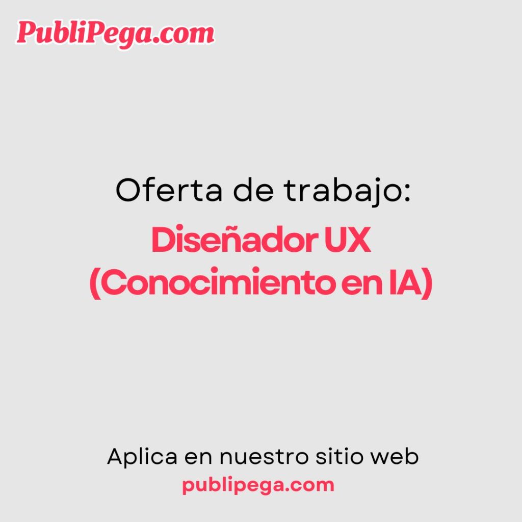 Diseñador UX (Conocimiento en IA)