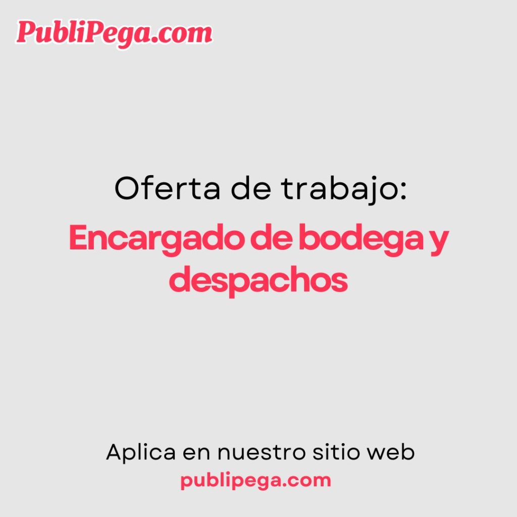 Encargado de bodega y despachos