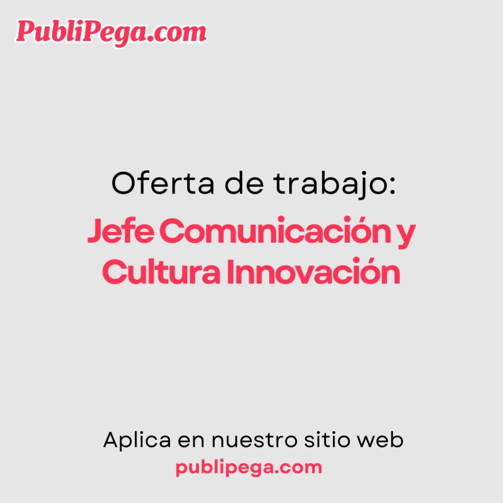 Jefe Comunicación y Cultura Innovación